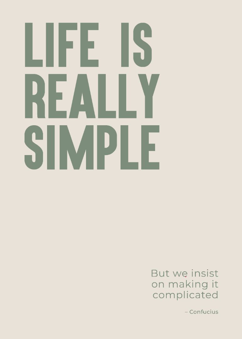Life is really simple - khaki