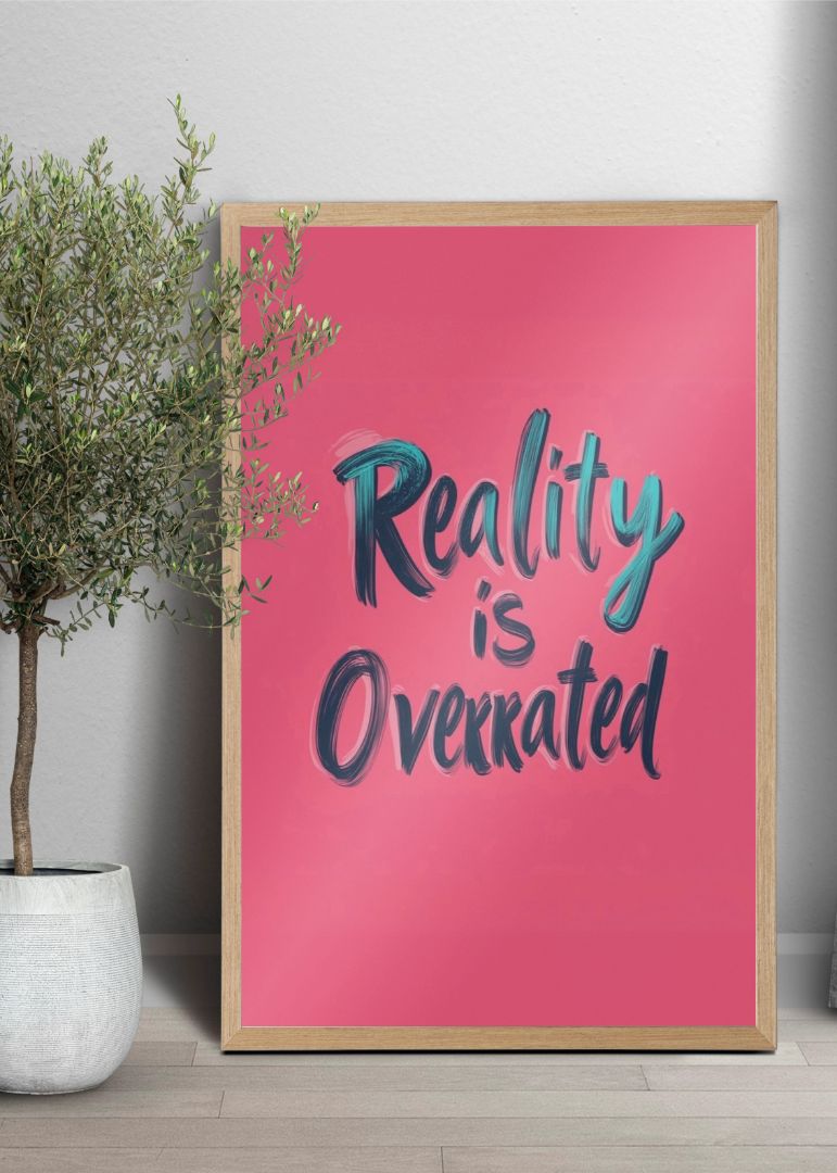 Reality is Overrated