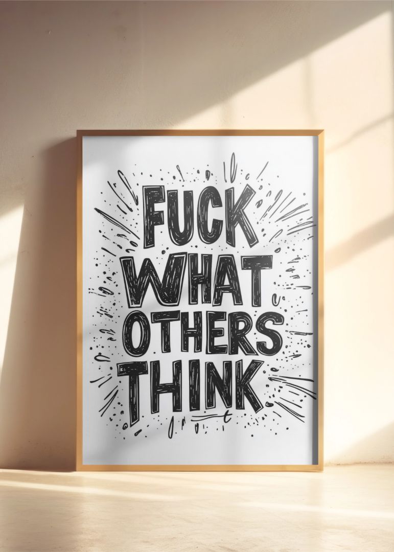 Fuck What Others Think