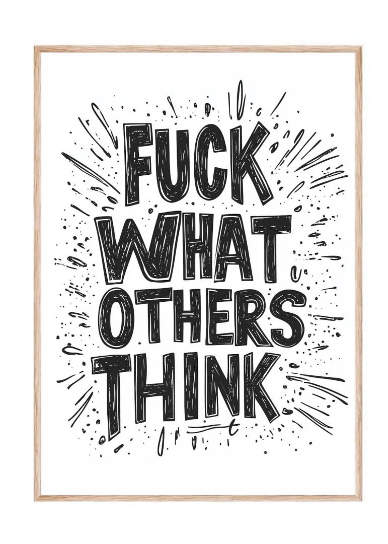 Fuck What Others Think