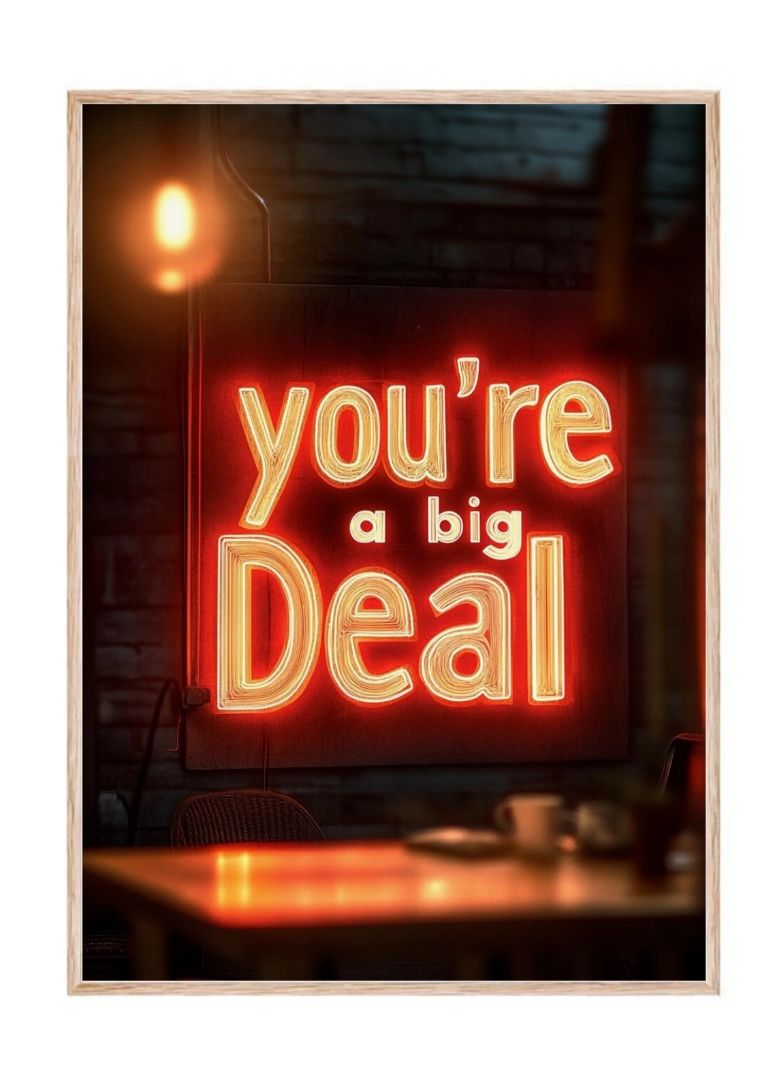 You’re a Big Deal