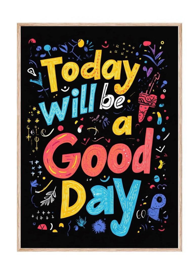 Today Will Be a Good Day