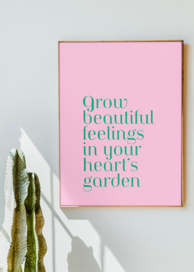 Grow beautiful feelings