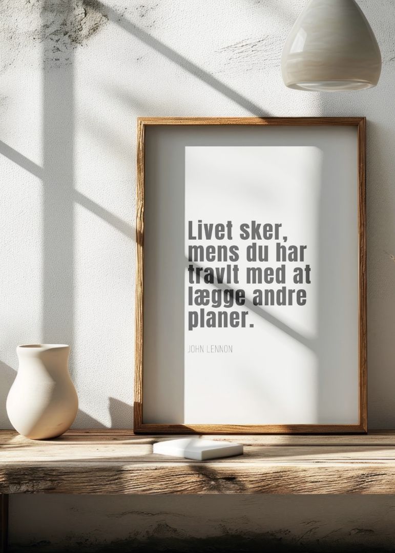 Livet sker, mens du har travlt