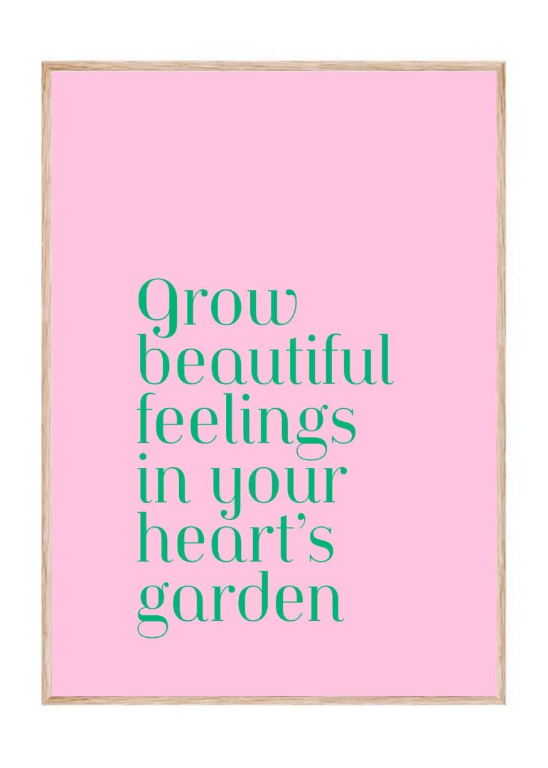 Grow beautiful feelings