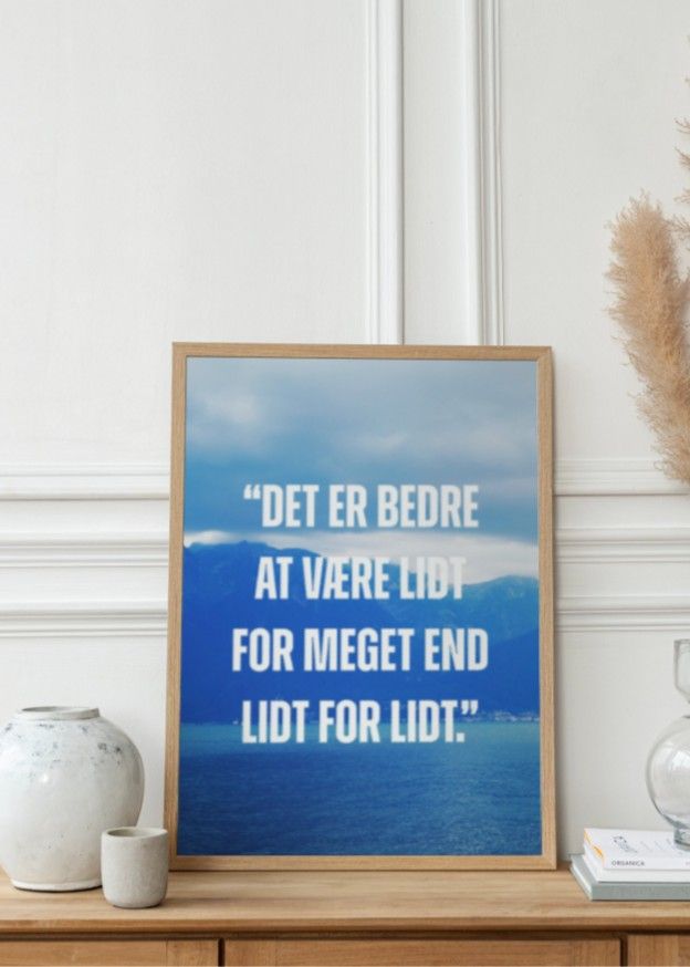 Det er bedre at være lidt for meget end lidt for lidt