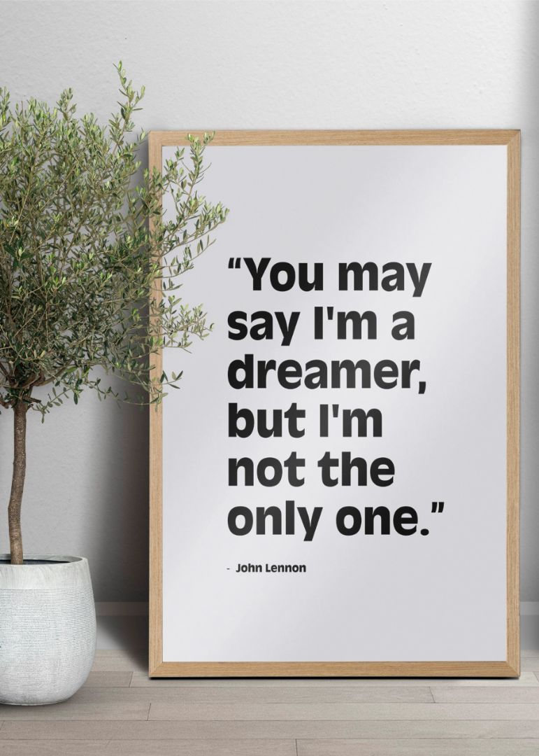 You may say I'm a dreamer, but I'm not the only one