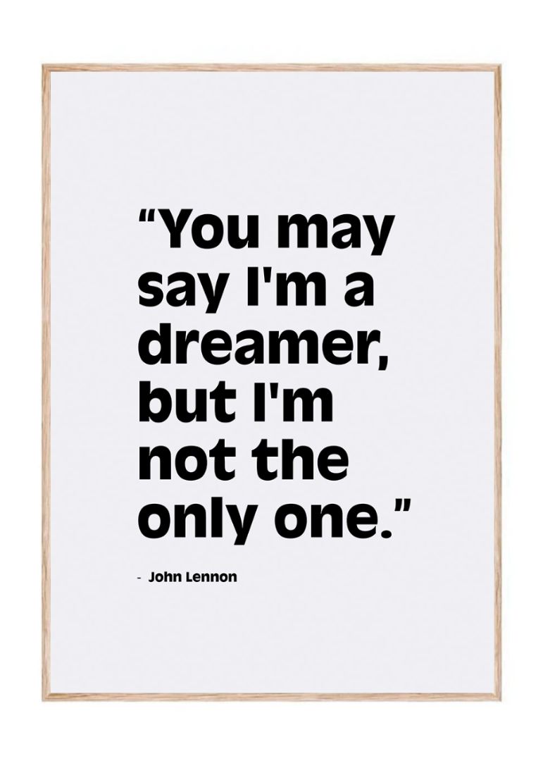 You may say I'm a dreamer, but I'm not the only one