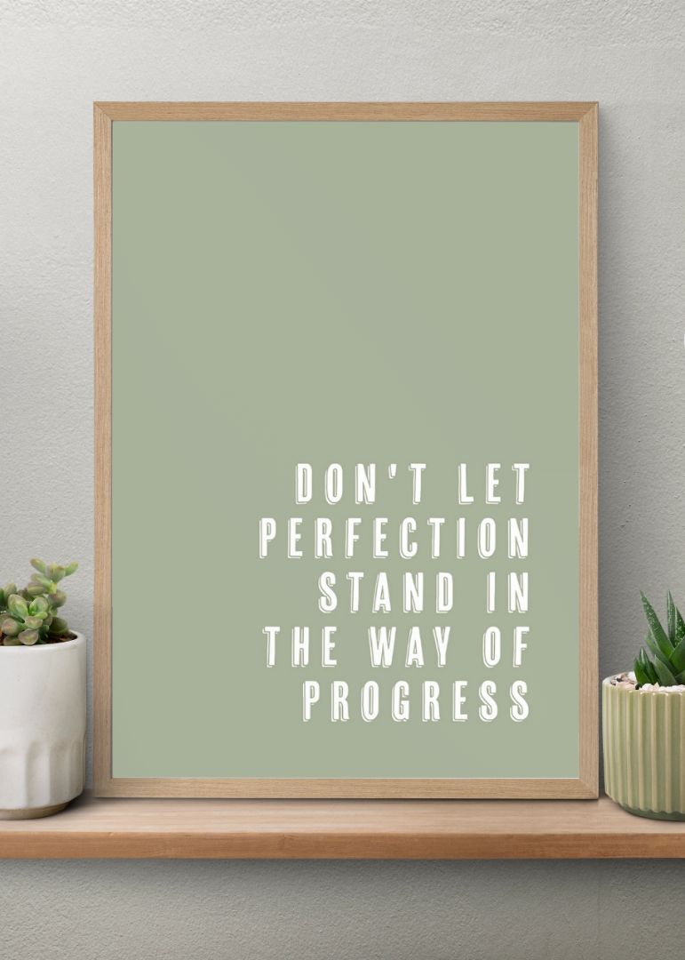 Dont let perfection