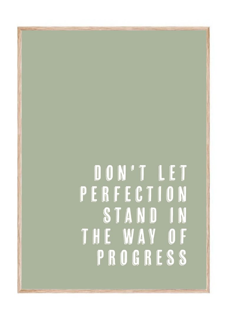 Dont let perfection