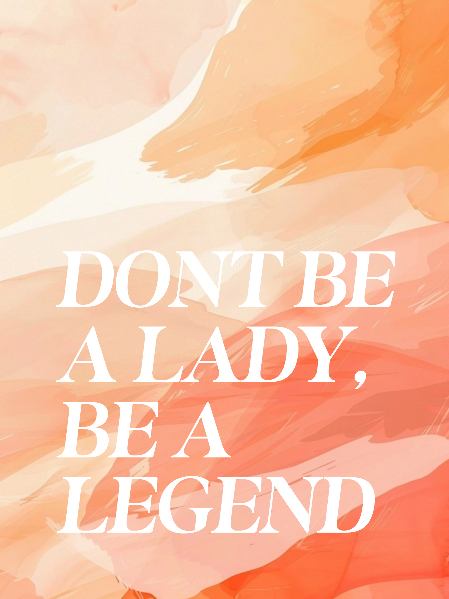 Hvid tekst på en abstrakt fersken- og pinkfarvet baggrund: "VÆR IKKE EN DAME, VÆR EN LEGENDE." Posters' inspirerende "Don't Be a Lady, Be a Legend"-vægkunst er modig indretning til dem, der ønsker at gøre en forskel.