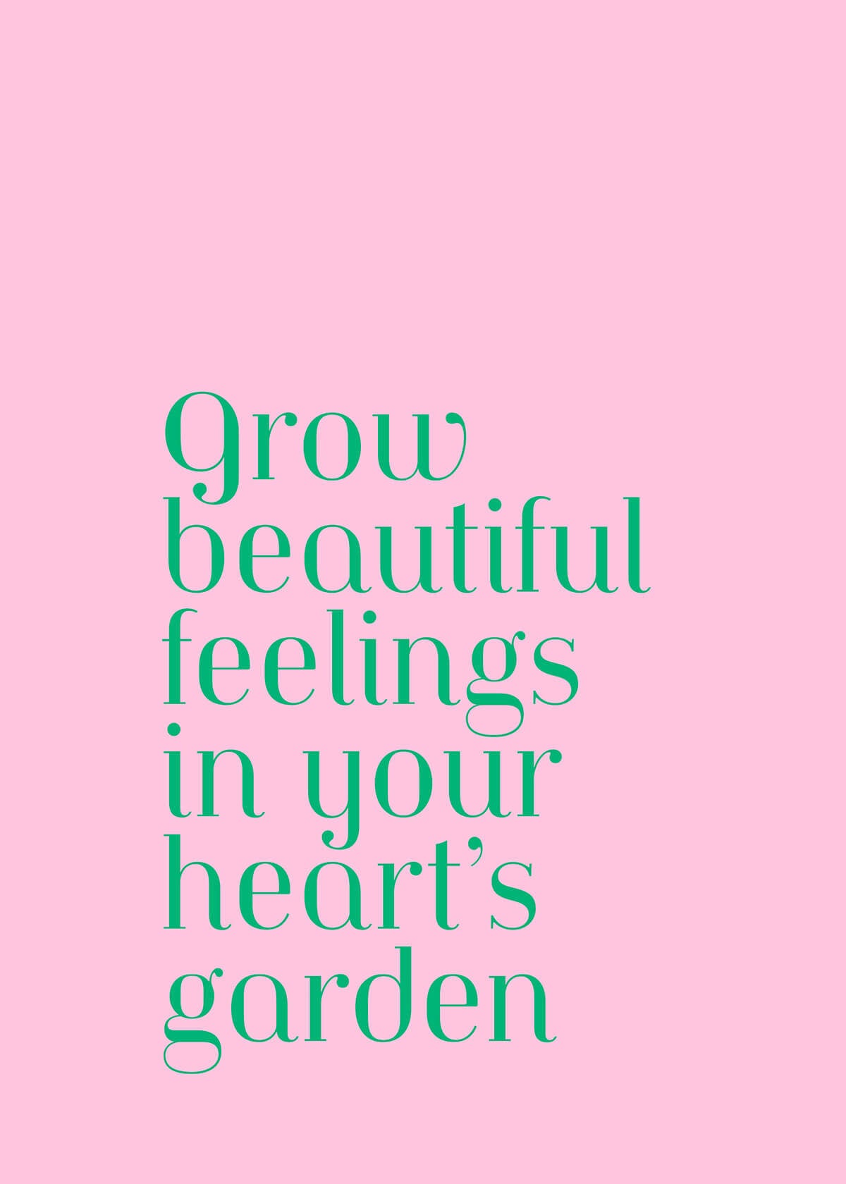 Teksten på en pink baggrund står med en grøn, afrundet skrifttype: Dyrk smukke følelser. Dette enkle og opløftende Posters-mærkeprint bringer poetisk charme til dit rum.