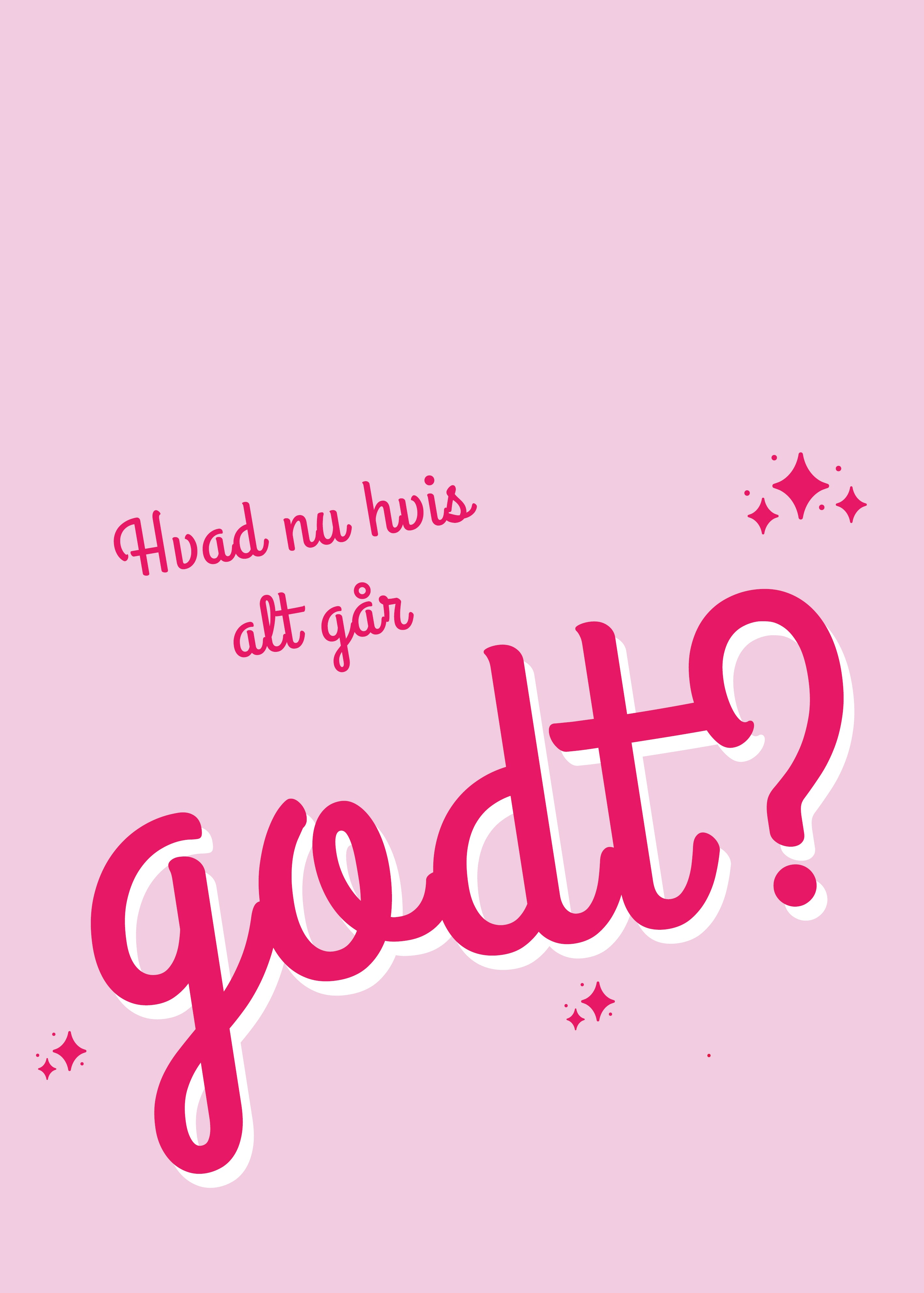 Hvad nu hvis alt går godt?