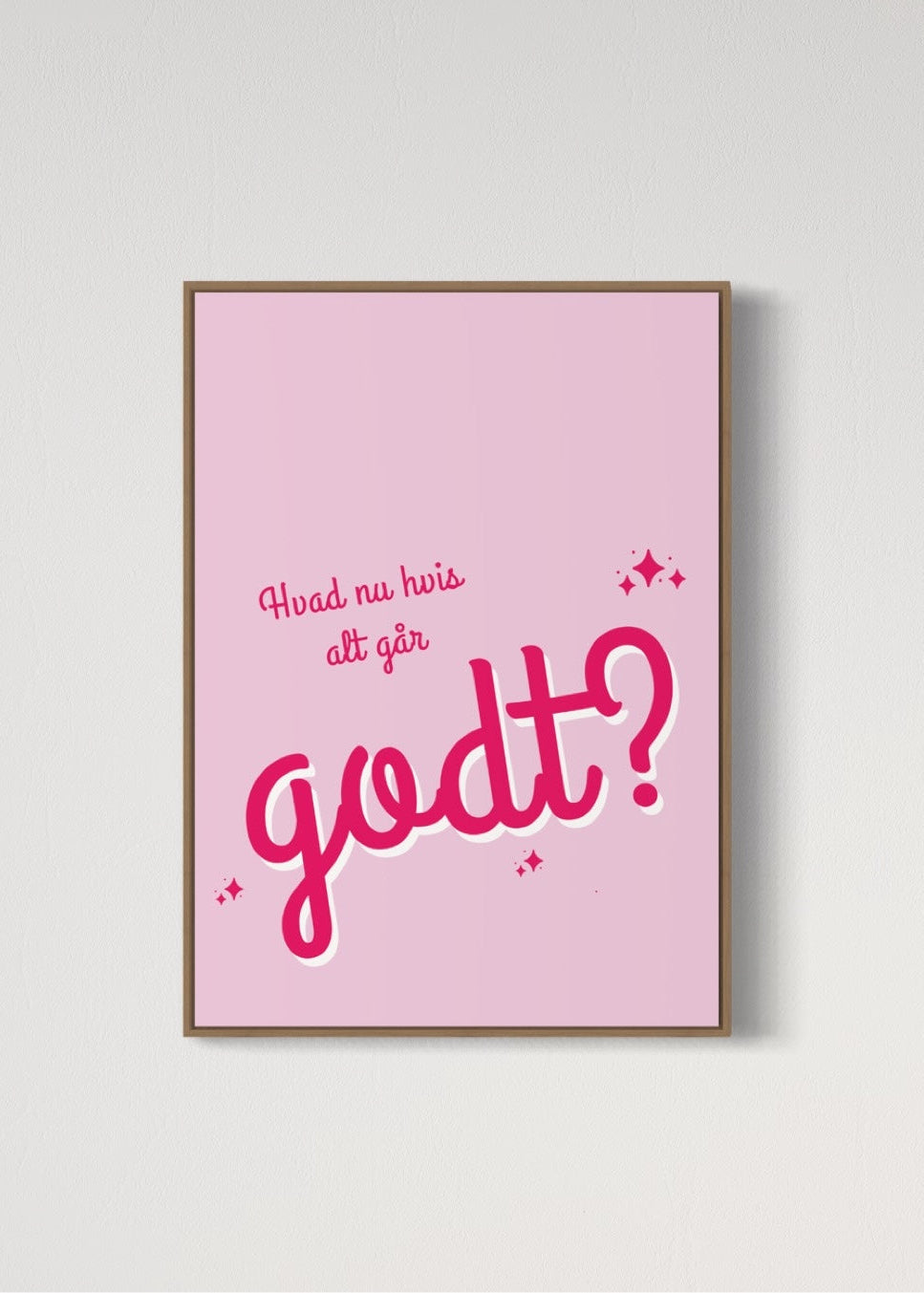 Hvad nu hvis alt går godt?