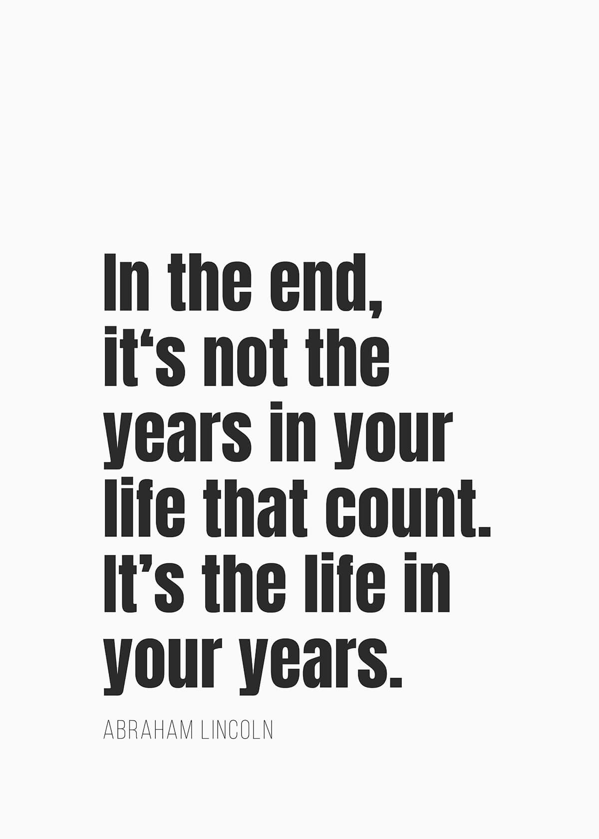 In the end, it’s not the years in your life