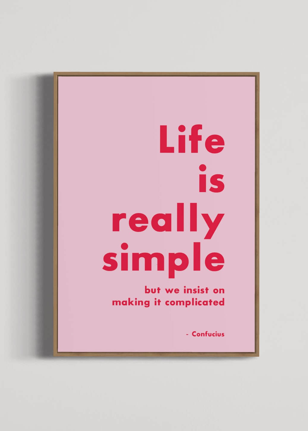 Life is really simple - rosa