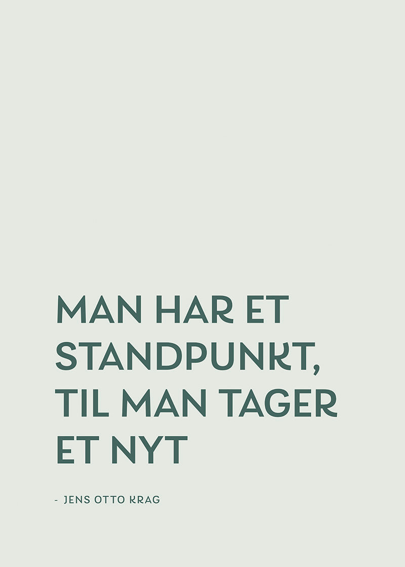 Man har et standpunkt, til man tager et nyt