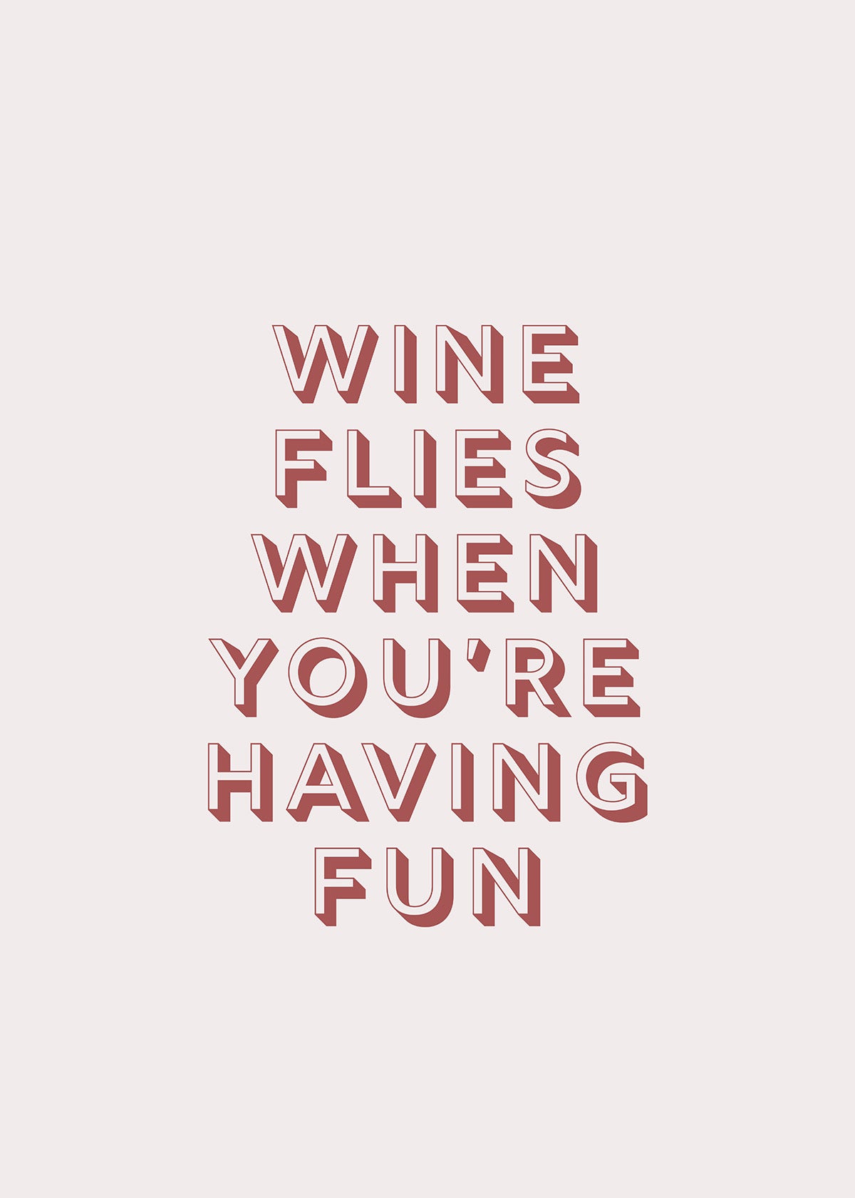 wine flies when you’re having fun