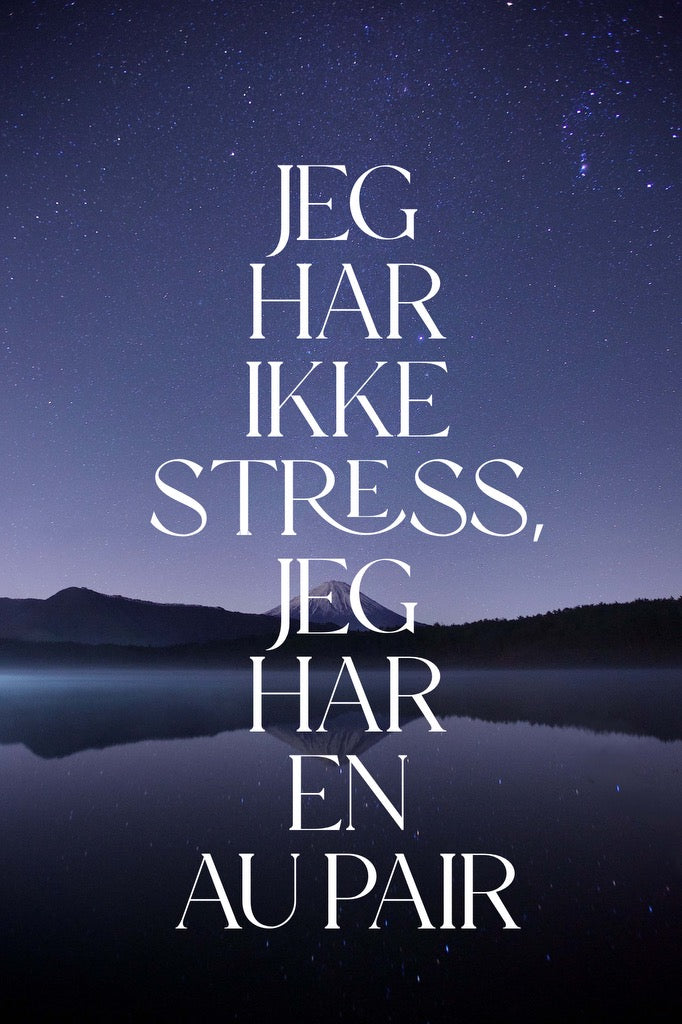 Jeg har ikke stress, jeg har en au pair