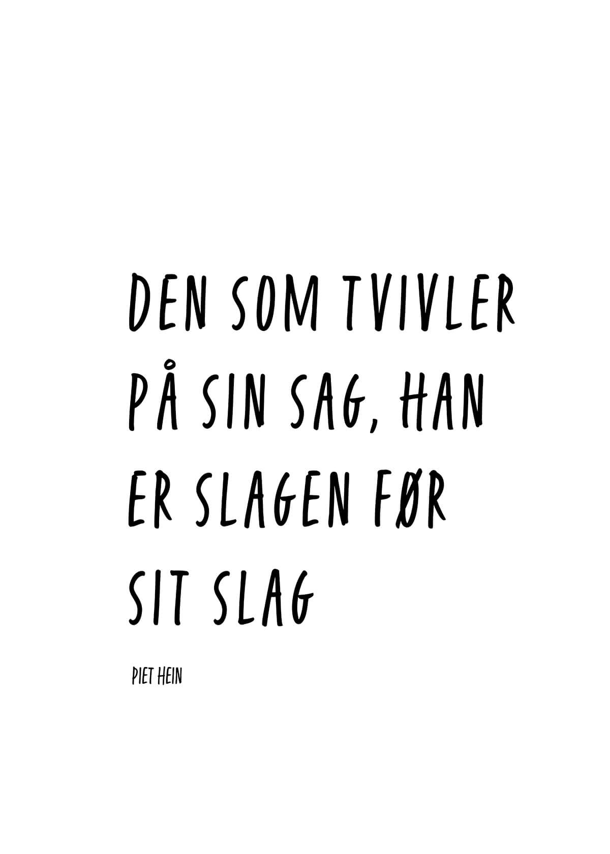 Den som tvivler på sin sag
