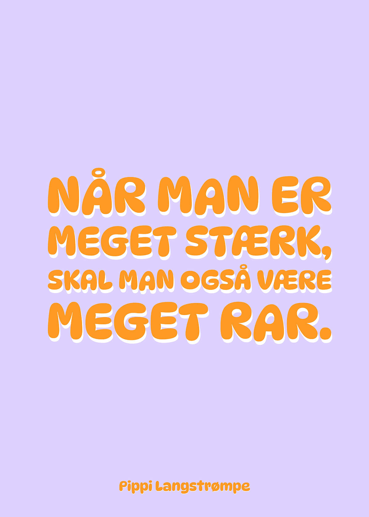 Lyserød plakat med dansk tekst: "Når man er meget stærk, skal man også være meget rar." Nederst står Pippi Langstrømpe i gul. Farverig Pippi Langstrømpe plakat fra Posters - perfekt til børneværelset.