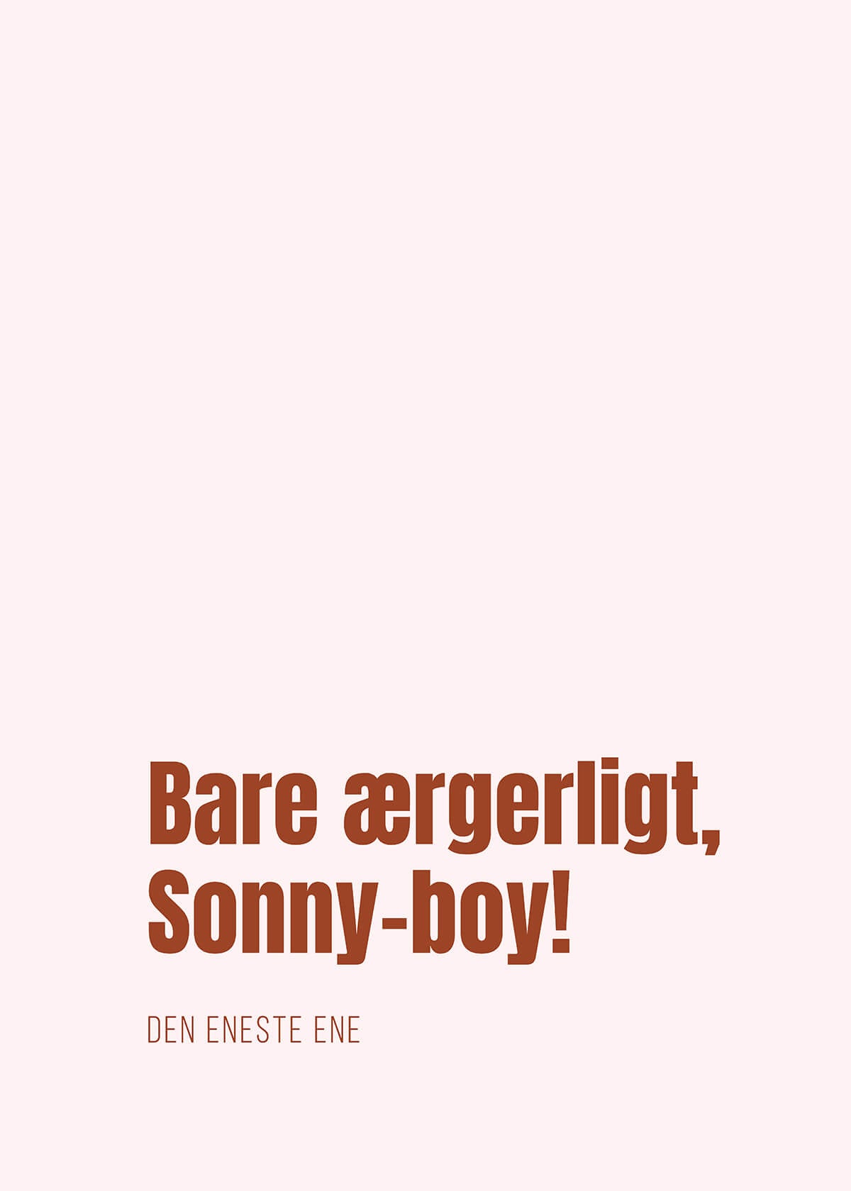 Bare ærgerligt, Sonny-boy!