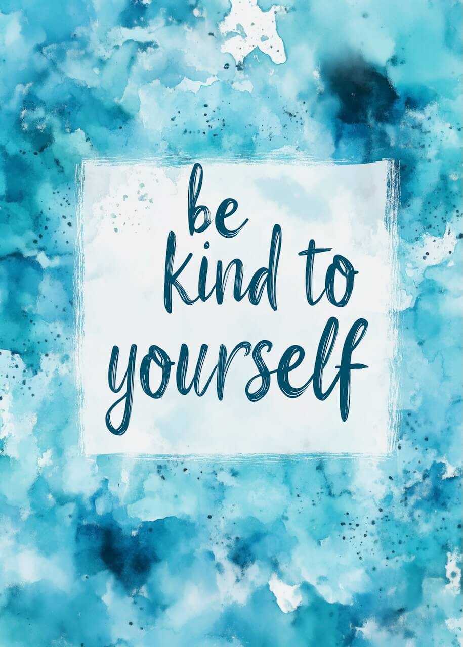 Be Kind to Yourself