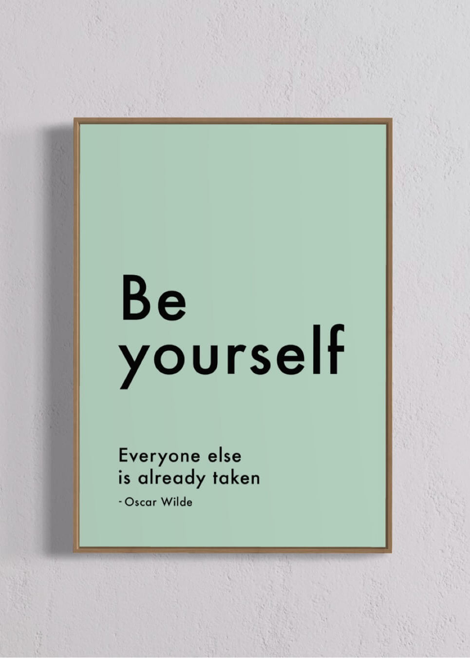 Be yourself. Everyone else is already taken. - green