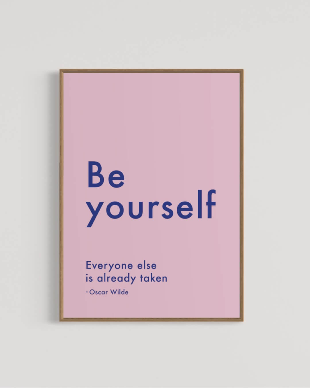 Be yourself. Everyone else is already taken. - rosa