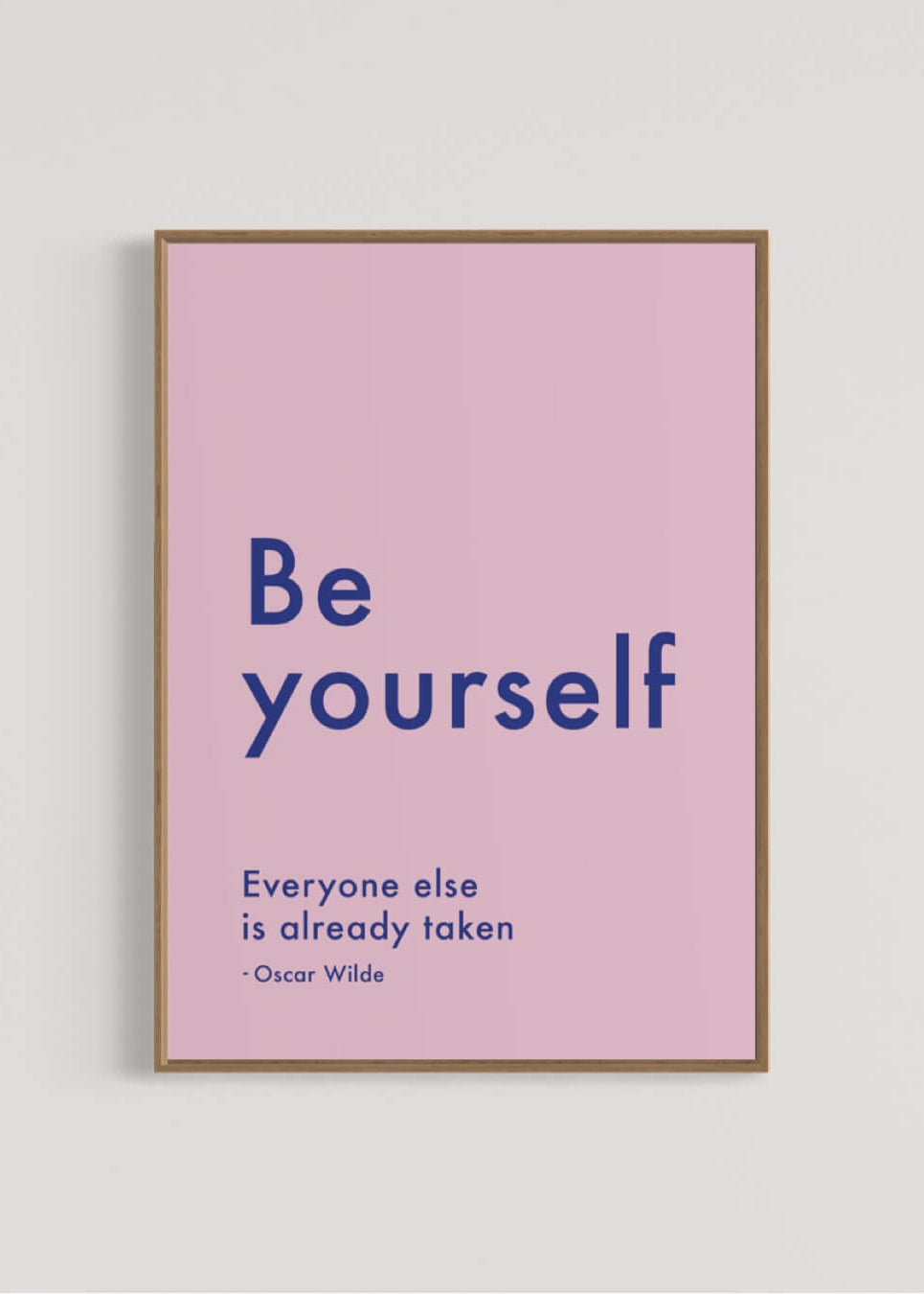 Be yourself. Everyone else is already taken. - rosa