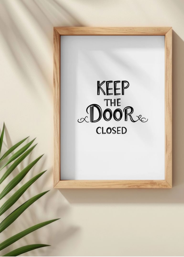 Keep the Door Closed