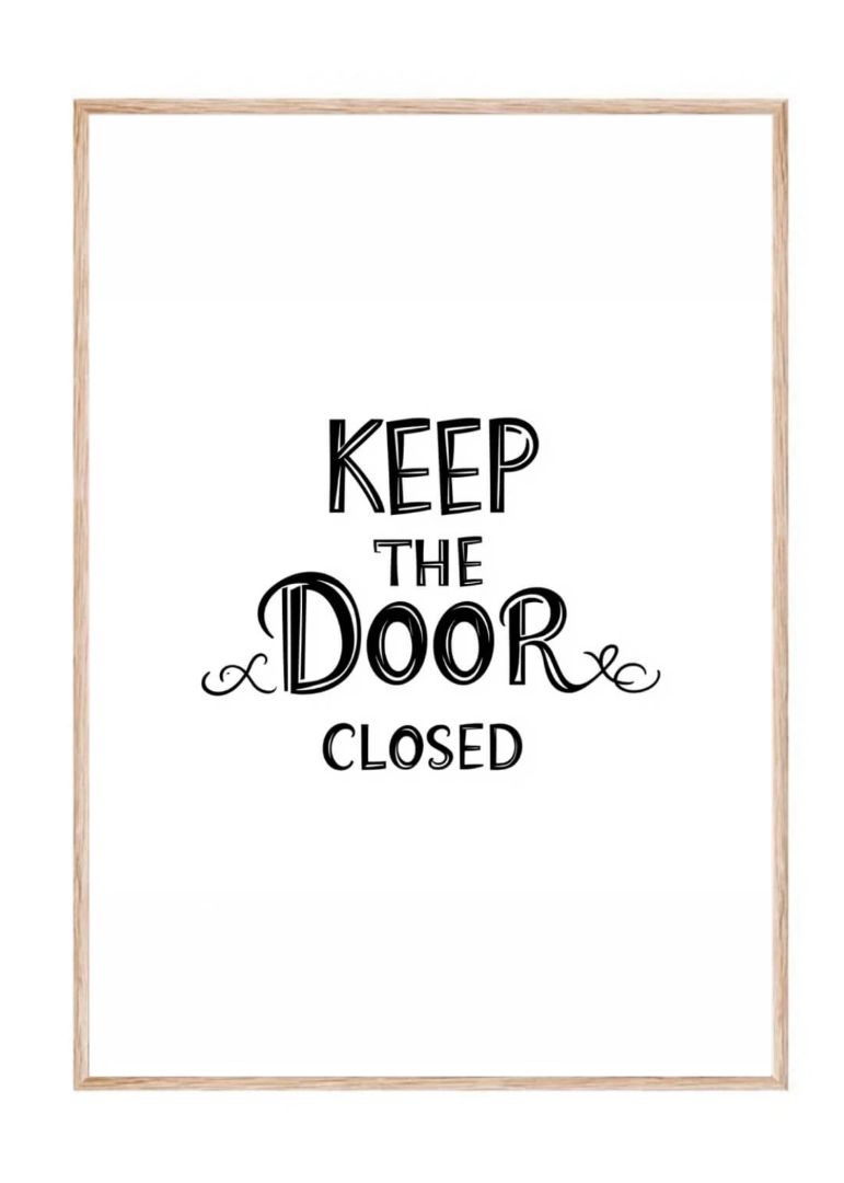 Keep the Door Closed