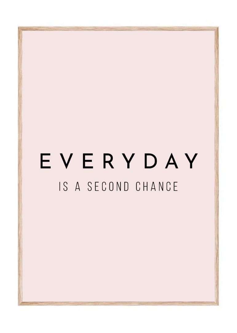 Everyday is a second chance