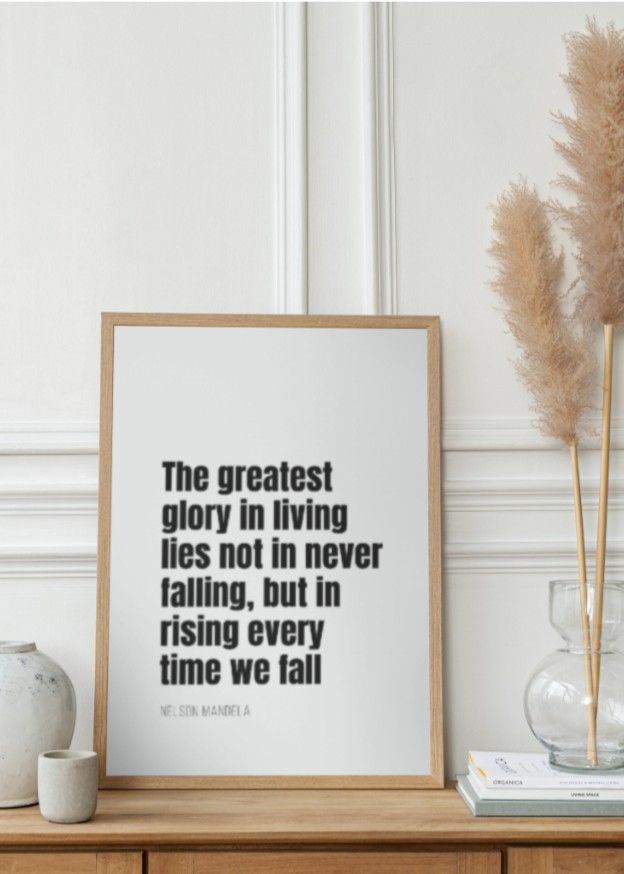 The greatest glory in living