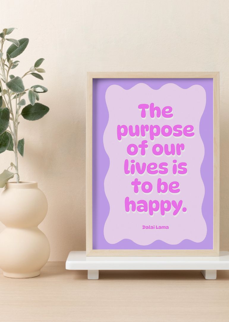 The purpose of our lives is to be happy