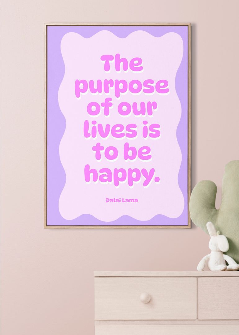 The purpose of our lives is to be happy