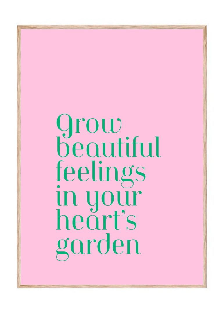 Grow beautiful feelings