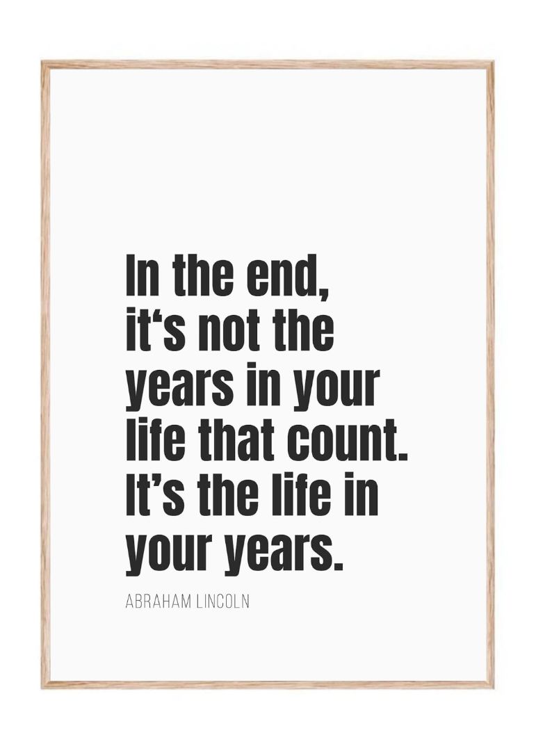 In the end, it’s not the years in your life