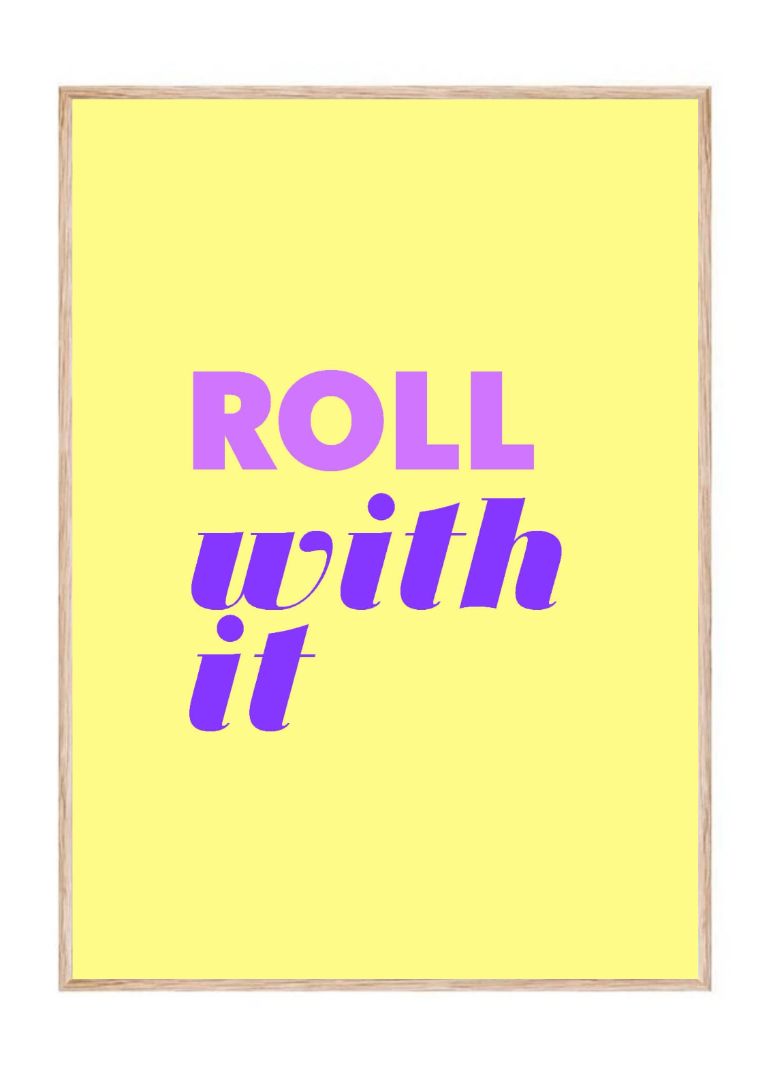 Roll with it