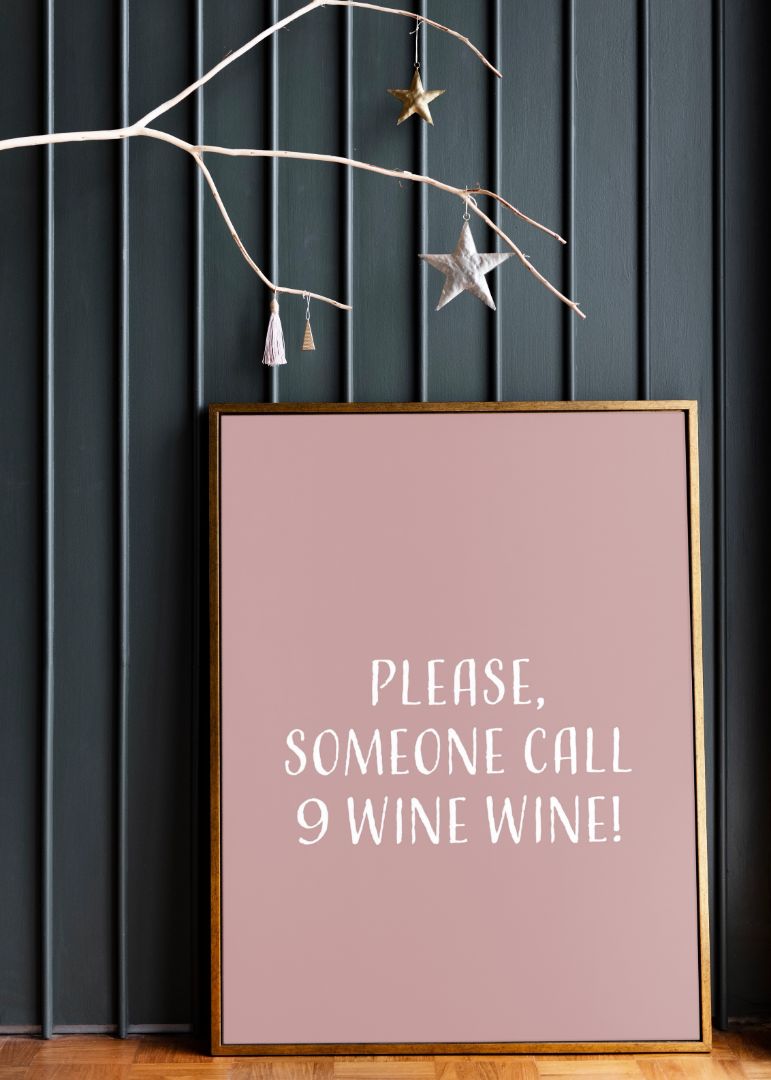 Please, someone call 9 wine wine!