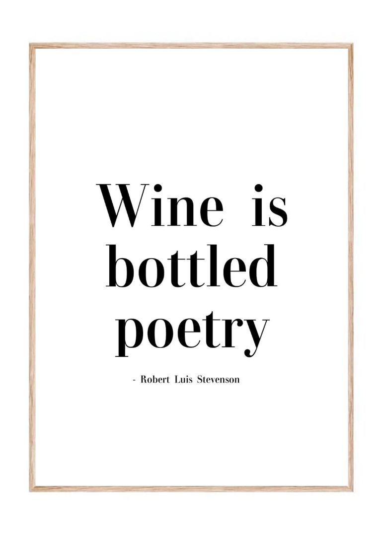 Wine is bottled poetry