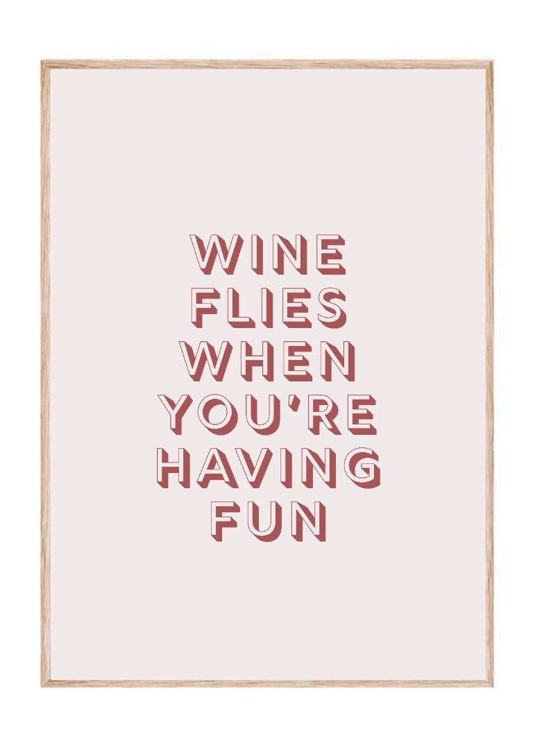 wine flies when you’re having fun