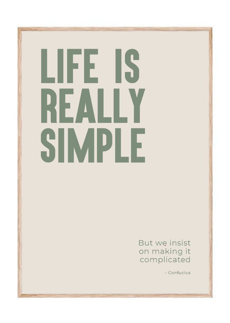 Life is really simple - khaki