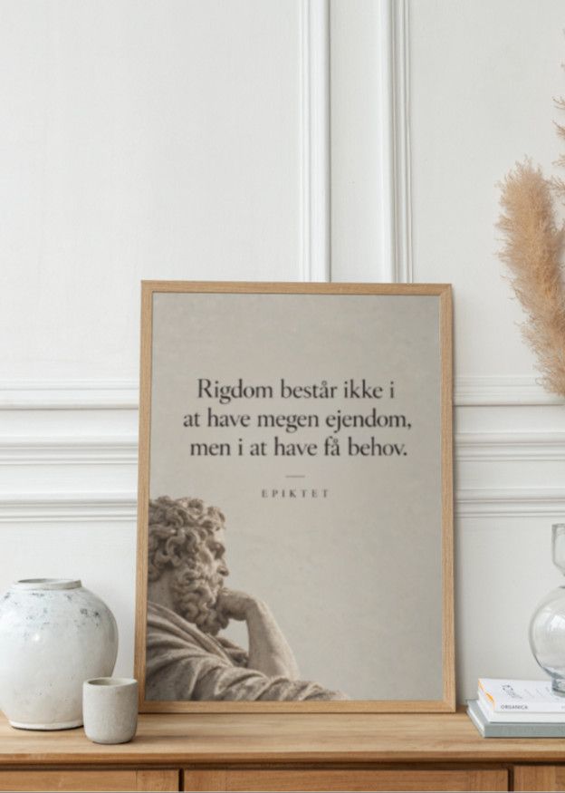 Rigdom består ikke i at have megen ejendom - Epiktet