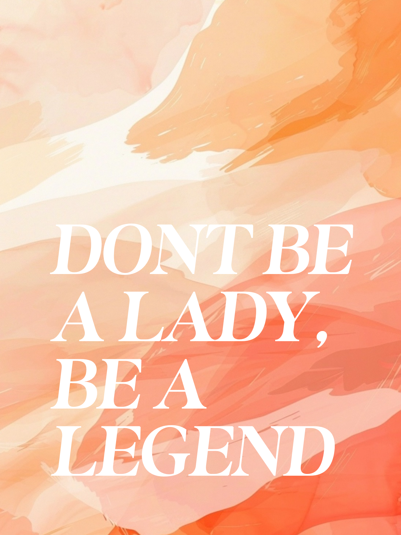 Don't Be a Lady, Be a Legend