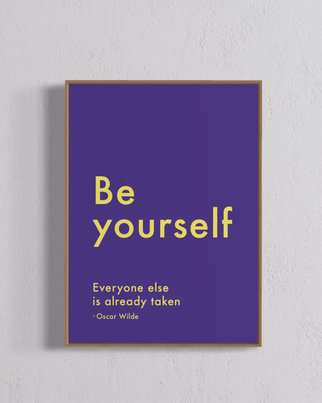Be yourself. Everyone else is already taken. - purple