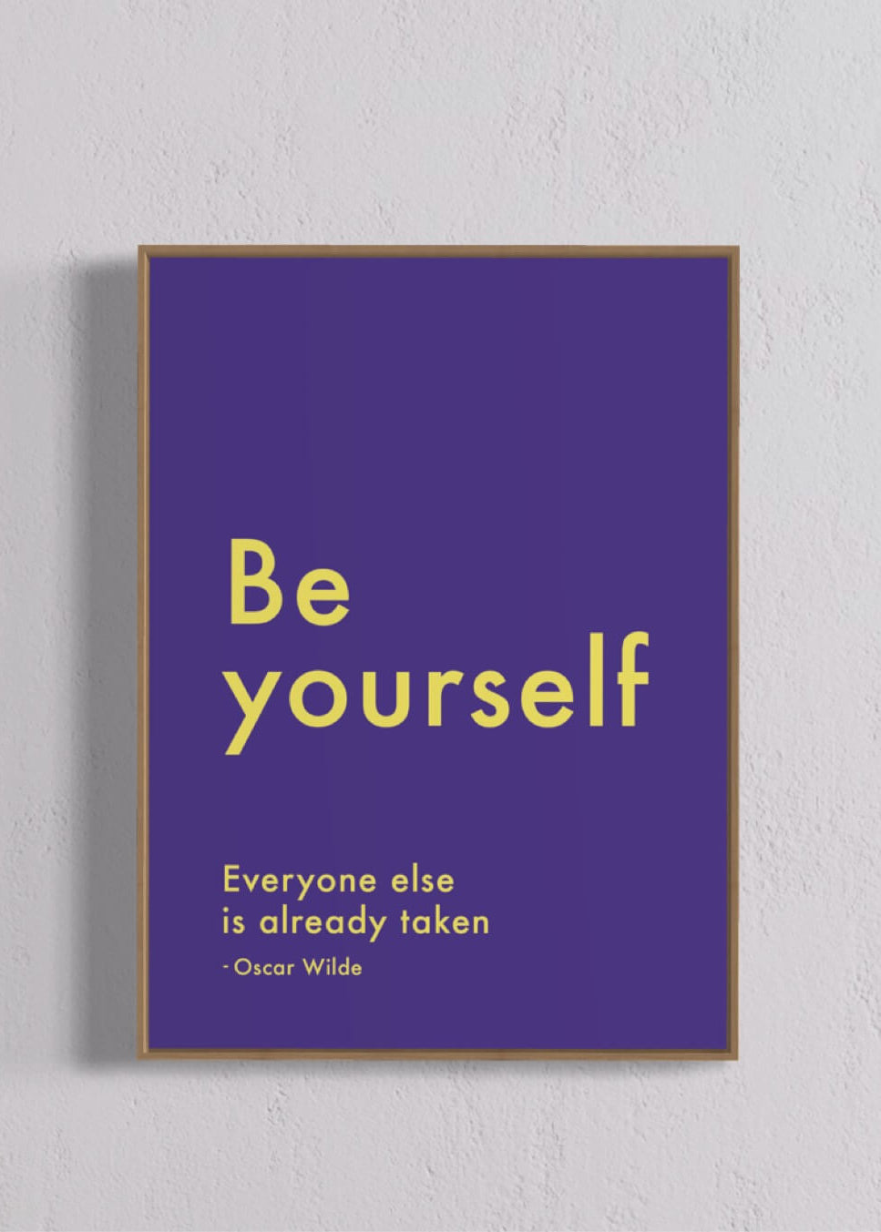 Be yourself. Everyone else is already taken. - purple