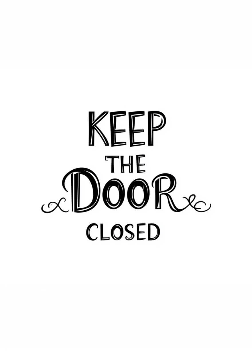 Keep the Door Closed