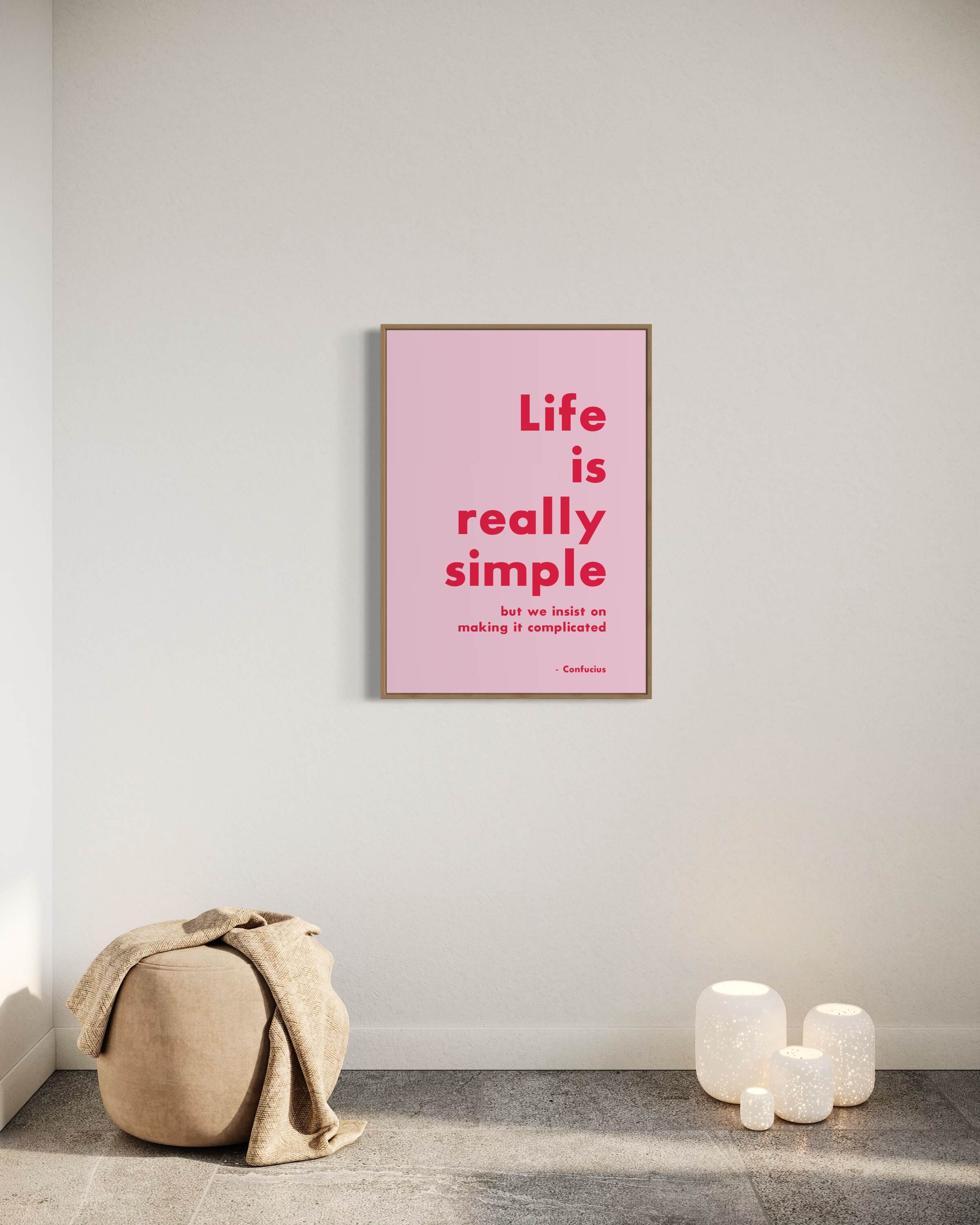 Life is really simple - rosa