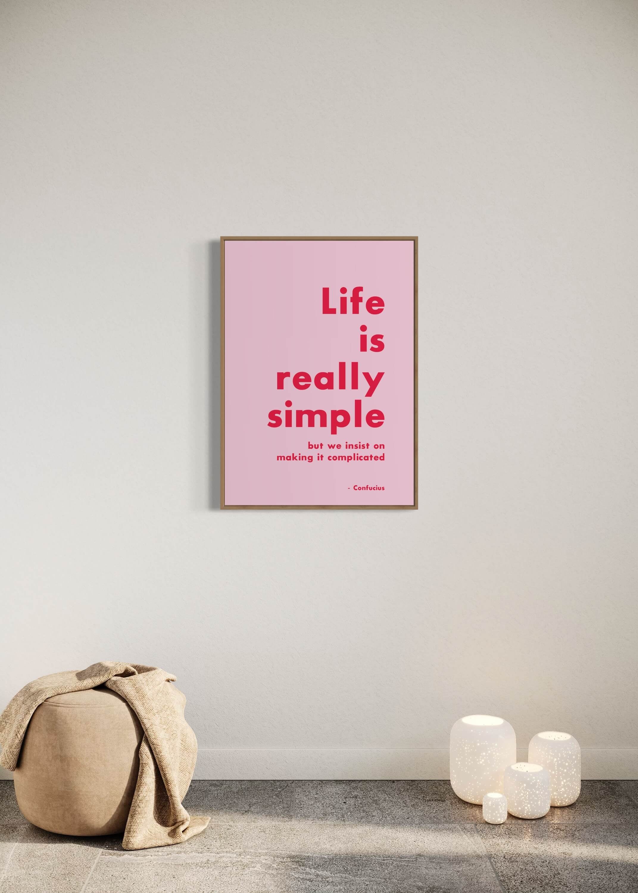 Life is really simple - rosa